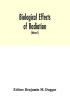 Biological effects of radiation; mechanism and measurement of radiation applications in biology photochemical reactions effects of radiant energy on organisms and organic products (Volume I)