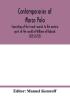 Contemporaries of Marco Polo consisting of the travel records to the eastern parts of the world of William of Rubruck (1253-1255); the journey of John of Pian de Carpini (1245-1247); the journal of Friar Odoric (1318-1330) & the oriental travels of Rabbi