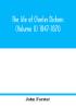 The life of Charles Dickens (Volume II) 1847-1870