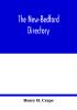 The New-Bedford directory; Containing the Names of the Inhabitants their Occupations places of Business and Dwelling houses. And the Town Register with lists of the Streets and wharves the town officers public offices and banks churches and Ministers