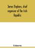 James Stephens chief organizer of the Irish republic. Embracing an account of the origin and progress of the Fenian brotherhood. Being a semi-biographical sketch of James Stephens with the story of his arrest and imprisonment; also his escape from the B