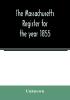 The Massachusetts register for the year 1855