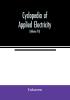 Cyclopedia of applied electricity : a general reference work on direct-current generators and motors storage batteries electrochemistry welding electric wiring meters electric lighting electric railways power stations switchboards power tra