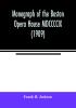 Monograph of the Boston Opera House MDCCCCIX (1909)