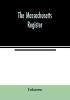 The Massachusetts register; Containing a record of the Government and Institutions of the State and A Variety of Useful Information for the Year 1859