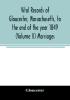 Vital records of Gloucester Massachusetts to the end of the year 1849 (Volume II) Marriages