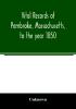 Vital records of Pembroke Massachusetts to the year 1850