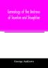 Genealogy of the Andrews of Taunton and Stoughton Mass. descendants of John and Hannah Andrews of Boston Massachusetts 1656 to 1886