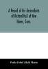 A record of the descendants of Richard Hull of New Haven Conn.; Containing the names of over One Hundred and Thirty Families and Six Hundred and Fifty-four descendants and extending over a Period of Two Hundred and Sixty Years in America.