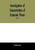 Investigation of concentration of economic power; Temporary National Economic Committee A study made under the auspices of the securities and exchange commission for the temporary national economic committee seventy-sixth congress third session pu