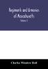 Regiments and armories of Massachusetts; an historical narration of the Massachusetts volunteer militia with portraits and biographies of officers past and present (Volume I)