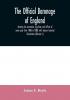 The official baronage of England showing the succession dignities and offices of every peer from 1066 to 1885 with sixteen hundred illustrations (Volume II)