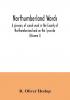 Northumberland words. A glossary of words used in the County of Northumberland and on the Tyneside (Volume I)