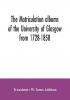 The matriculation albums of the University of Glasgow from 1728-1858