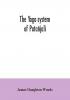 The Yoga-System Of Patañjali; Or, The Ancient Hindu Doctrine Of Concentration Of Mind, Embracing The Mnemonic Rules, Called Yoga-Sutras, Of Patañjali, And The Comment, Called Yoga-Bhashya