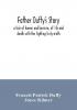 Father Duffy's story; a tale of humor and heroism of life and death with the fighting Sixty-ninth