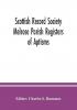 Scottish Record Society Melrose Parish Registers of Aptisms Marriages Proclamations of Marriages Session Minutes (1723-1741) and Mortuary Rolls. 1642-1820