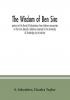 The Wisdom of Ben Sira; portions of the Book of Ecclesiasticus from Hebrew manuscripts in the Cairo Genizah collection presented to the University of Cambridge by the editors