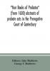 Year Books of Probates (from 1630) abstracts of probate acts in the Prerogative Court of Canterbury