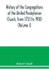 History of the congregations of the United Presbyterian Church from 1733 to 1900 (Volume I)