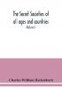 The secret societies of all ages and countries A Comprehensive Account of upwards of One Hundred and Sixty Secret Organisations Religious Political and Social from the most Remote Ages down to the Present Time Embracing the Mysteries of Ancient India C