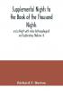 Supplemental Nights to the Book of the Thousand Nights and a Night with notes Anthropological and Explanatory (Volume II)