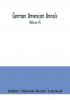 German American Annals; Continuation of the Quarterly Americana Germanica; A Monthly Devoted to the Comparative study of the Historical Literary Linguistic Educational and Commercial Relations of Germany and America (Volume VI)