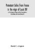 Protestant exiles from France in the reign of Louis XIV : or The Huguenot refugees and their descendants in Great Britain and Ireland (Volume II)