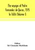 The voyages of Pedro Fernandez de Quiros 1595 to 1606 (Volume I)