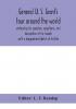 General U. S. Grant's tour around the world : embracing his speeches receptions and description of his travels : with a biographical sketch of his life