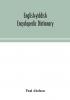 English-Yiddish encyclopedic dictionary; a complete lexicon and work of reference in all departments of knowledge. Prepared under the editorship of Paul Abelson