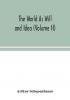 The World As Will and Idea (Volume II)