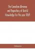 The Canadian almanac and Repository of Useful Knowledge for the year 1869 Being the First After Leap Year Containing full and authentic Commercial Statistical Astronomical Departmental Ecclesiastical Educational Financial