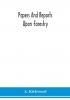 Papers and reports upon forestry forest schools forest administration and management in Europe America and the British possessions; and upon forests as public parks and sanitary resorts; to accompany the Report of the Royal Commission on Forest Reservation and National Park