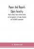 Papers and reports upon forestry forest schools forest administration and management in Europe America and the British possessions; and upon forests as public parks and sanitary resorts; to accompany the Report of the Royal Commission on Forest Reserv