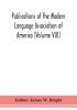 Publications of the Modern Language Association of America (Volume VIII)