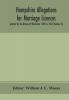 Hampshire Allegations for Marriage Licences granted by the Bishop of Winchester 1689 to 1837 (Volume II)