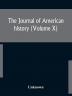 The Journal of American history (Volume X)