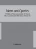 Notes and queries; A Medium of Intercommunication for Literary Men General Readers Sixth Series (Volume IX)