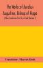 The Works of Aurelius Augustine Bishop of Hippo. A New Translation The City of God (Volume I)