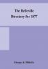 The Belleville directory for 1877 : to which is added a directory of Napanee Trenton and Brighton containing alphabetical miscellaneous classified business lists of the four above-named places and a general miscellaneous directory