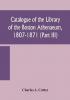 Catalogue of the Library of the Boston Athenaeum 1807-1871 (Part III)