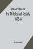 Transactions of the Philological Society 1895-8