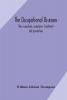 The occupational diseases; their causation symptoms treatment and prevention