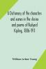 A dictionary of the characters and scenes in the stories and poems of Rudyard Kipling 1886-1911