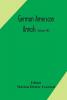 German American Annals; Continuation of the Quarterly Americana Germanica; A Monthly Devoted to the Comparative study of the Historical Literary Linguistic Educational and Commercial Relations of Germany and America (Volume VIII)