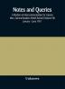 Notes and queries; A Medium of Intercommunication for Literary Men General Readers (Ninth Series) (Volume VII) January – June 1901