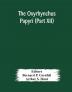 The Oxyrhynchus papyri (Part XII)