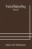 Practical blacksmithing A Collection of Articles Contributed at Different Times by Skilled Workmen to the Columns of The Blacksmith and Wheelwright And Covering Nearly the Whole Range of Blacksmithing from the Simplest Job of Work to Some of the Most C