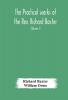 The practical works of the Rev. Richard Baxter with a life of the author and a critical examination of his writings (Volume I)